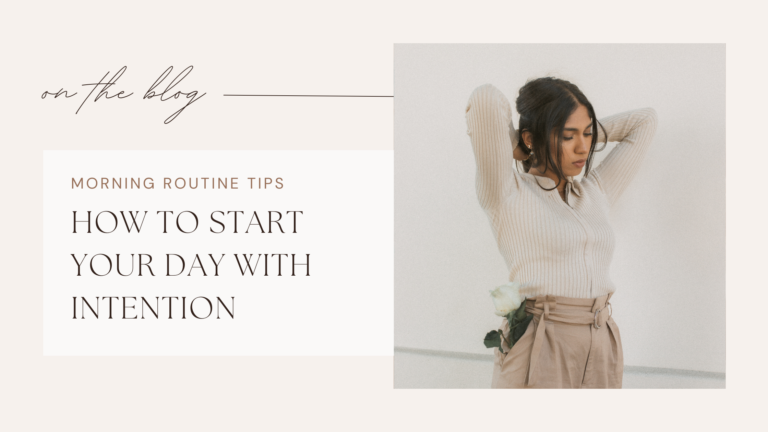 mindful morning tips, blog post on how to start your day with intention